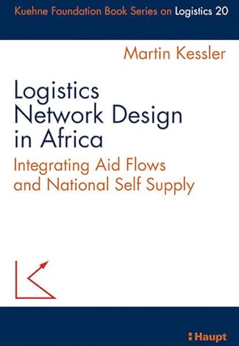 Beispielbild fr Logistics Network Design in Africa: Integrating Aid Flows and National Self Supply zum Verkauf von medimops