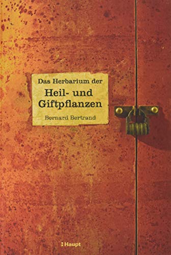 Imagen de archivo de Das Herbarium der Heil- und Giftpflanzen a la venta por Blackwell's