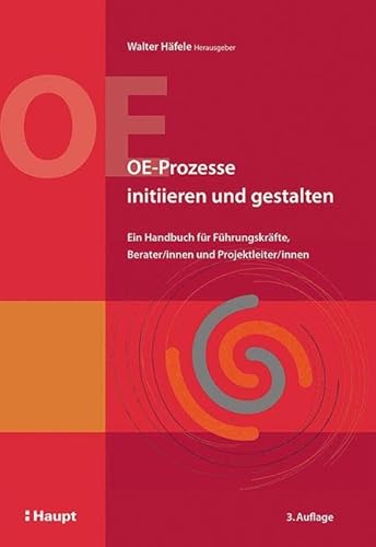 9783258079233: OE-Prozesse initiieren und gestalten: Ein Handbuch fr Fhrungskrfte, Berater/innen und Projektleiter/innen