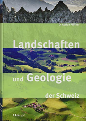 9783258079929: Landschaften und Geologie der Schweiz
