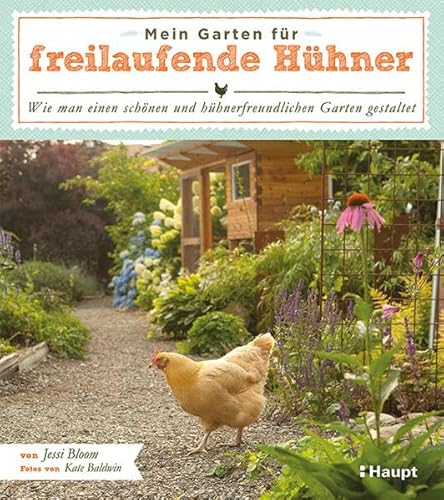 Stock image for Mein Garten fr freilaufende Hhner: Wie man einen schnen und hhnerfreundlichen Garten gestaltet for sale by Jasmin Berger