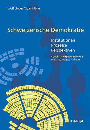 Beispielbild fr Schweizerische Demokratie: Institutionen - Prozesse - Perspektiven Wolf Linder and Sean Mller zum Verkauf von online-buch-de