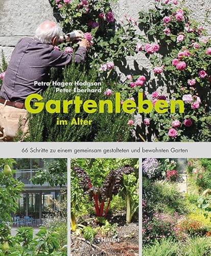 Beispielbild fr Gartenleben im Alter: 66 Schritte zu einem gemeinsam gestalteten und bewohnten Garten zum Verkauf von Fachbuch-Versandhandel