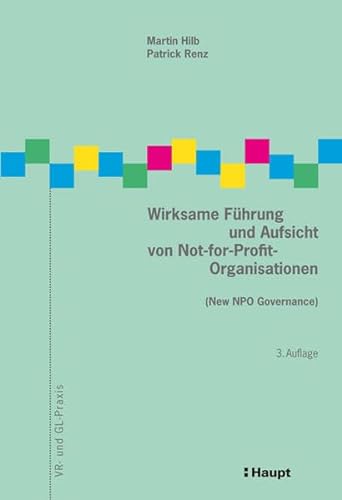 Stock image for Wirksame Fhrung und Aufsicht von Not-for-Profit-Organisationen: (New NPO Governance) (VR- und GL-Praxis) for sale by medimops