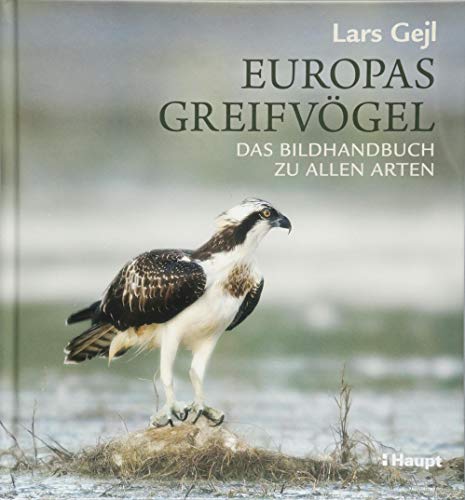 Beispielbild fr Europas Greifvgel: Das Bildhandbuch zu allen Arten zum Verkauf von medimops