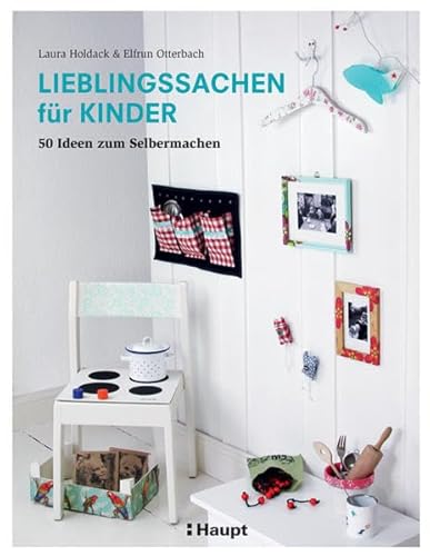 Stock image for Lieblingssachen fr Kinder: 50 Ideen zum Selbermachen for sale by medimops