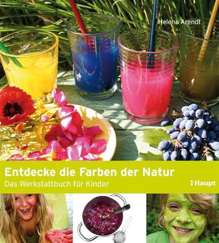 9783258600437: Entdecke die Farben der Natur: Das Werkstattbuch fr Kinder