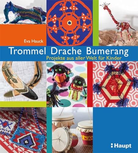 Beispielbild fr Trommel, Drache, Bumerang: Projekte aus aller Welt fr Kinder zum Verkauf von medimops