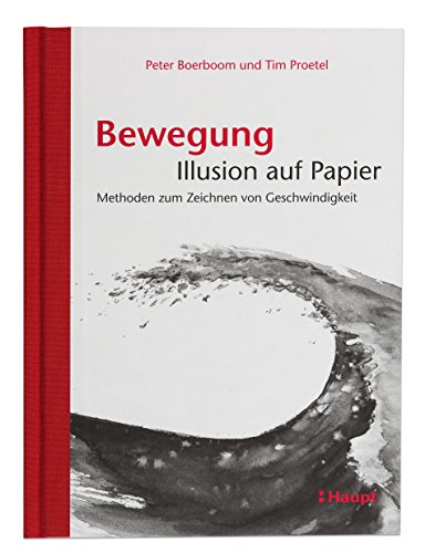 9783258601083: Bewegung: Illusion auf Papier: Methoden zum Zeichnen von Geschwindigkeit