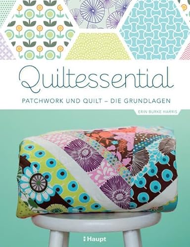 9783258601205: Quiltessential: Patchwork und Quilt - die Grundlagen