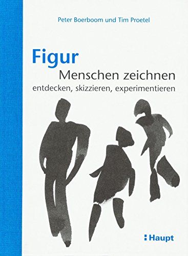 Beispielbild fr Figur: Menschen zeichnen: entdecken, skizzieren, experimentieren zum Verkauf von medimops