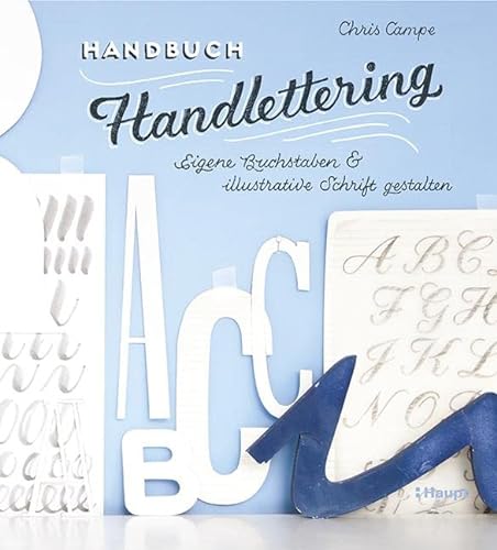 9783258601656: Handbuch Handlettering: Eigene Buchstaben & illustrative Schrift gestalten