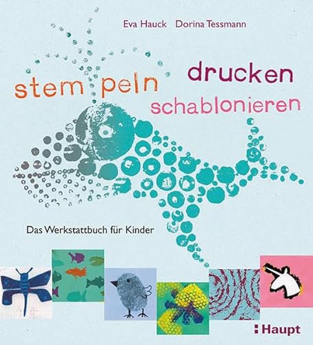 Stock image for stempeln, drucken, schablonieren: Das Werkstattbuch fr Kinder for sale by medimops