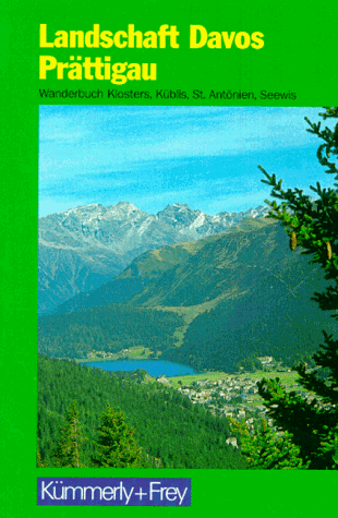 Imagen de archivo de Landschaft Davos -Prttigau. Wanderbuch Klosters, Kblis, St. Antnien, Seewis a la venta por medimops