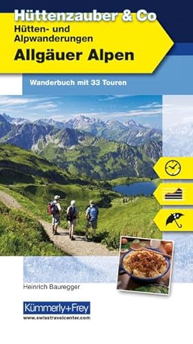 Beispielbild fr Allguer Alpen Httenzauber & Co: Wanderfhrer mit 33 Touren zum Verkauf von medimops