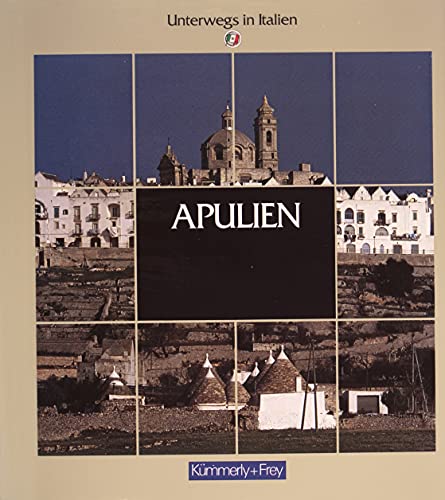 Apulien : Trulli und staufisches Erbe. Unterwegs in Italien Gesamtred.: Maria Raffaella Fiory Cec...