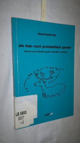 Imagen de archivo de Als man noch protokeltisch sprach : Versuch e. Entzifferung d. Inschr. von Glozel. Hans-Rudolf Hitz a la venta por bookmarathon