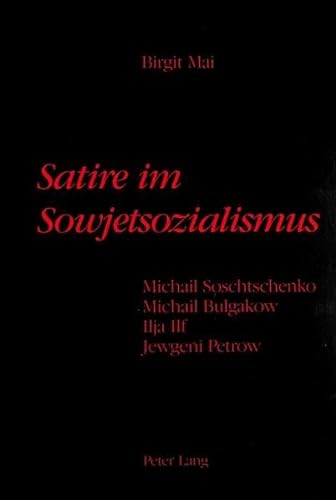 9783261000040: Satire Im Sowjetsozialismus: Michail Soschtschenko, Michail Bulgakow, Ilja Ilf, Jewgeni Petrow