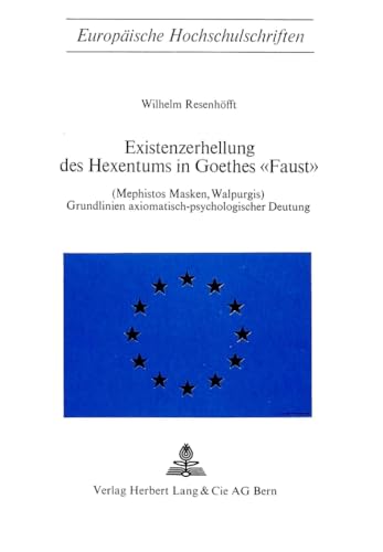 Existenzerhellung des Hexentums in Goethes «Faust». - Resenhöfft, Wilhelm