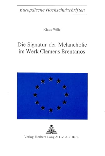 Stock image for Die Signatur der Melancholie im Werk Clemens Brentanos (German Edition) for sale by Zubal-Books, Since 1961
