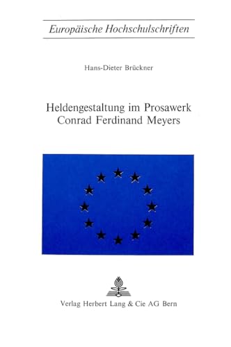 Stock image for Heldengestaltung im Prosawerk Conrad Ferdinand Meyers. for sale by SKULIMA Wiss. Versandbuchhandlung