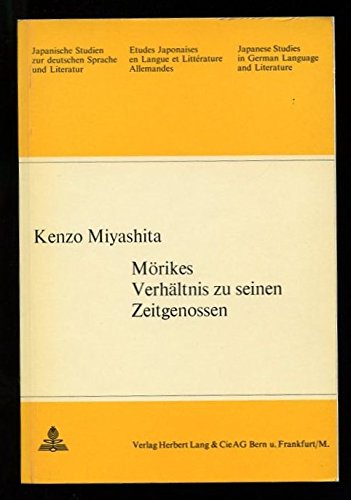 9783261003294: Moerikes Verhaeltnis Zu Seinen Zeitgenossen: 1 (Japanische Studien Zur Deutschen Sprache Und Literatur)