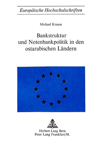 9783261006899: Bankstruktur Und Notenbankpolitik in Den Ostarabischen Laendern: 44 (Europaeische Hochschulschriften / European University Studie)