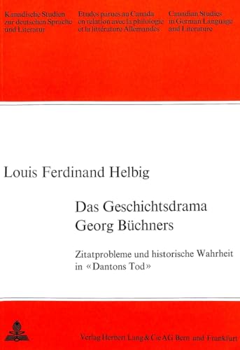 Imagen de archivo de Das Geschichtsdrama Georg Bchners [Buchners]; Zitatprobleme und historische Wahrheit in Dantons Tod a la venta por Hammer Mountain Book Halls, ABAA