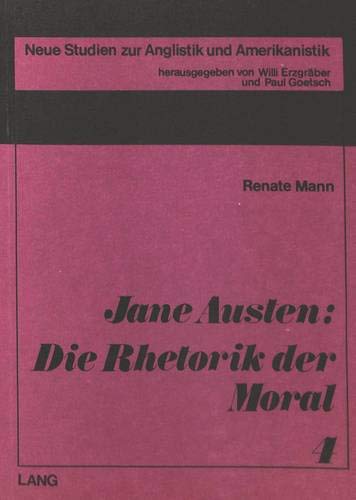 9783261009371: Jane Austen: Die Rhetorik Der Moral: 4 (Neue Studien Zur Anglistik Und Amerikanistik)