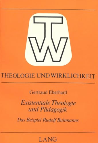 Beispielbild fr Existentiale Theologie und Pdagogik . Das Beispiel Rudolf Bultmanns. zum Verkauf von Ganymed - Wissenschaftliches Antiquariat
