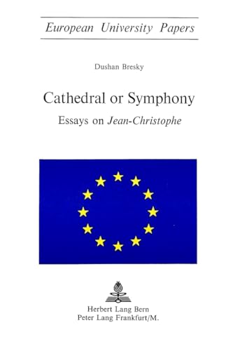 Imagen de archivo de Cathedral or Symphony: Essays on Jean-Christophe (Kanadische Studien Zur Deutschen Sprache Und Literatur) a la venta por Revaluation Books