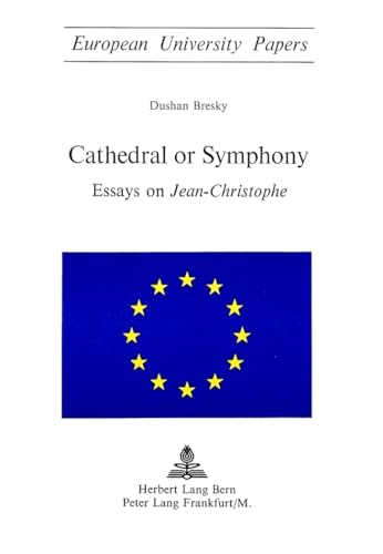 Stock image for Cathedral or Symphony: Essays on Jean-Christophe (Kanadische Studien Zur Deutschen Sprache Und Literatur) for sale by Revaluation Books