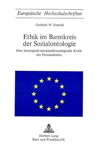 Beispielbild fr Ethik im Bannkreis der Sozialontologie. Eine theologisch-moralanthropologische Kritik des Personalismus. zum Verkauf von Antiquariat Bader Tbingen