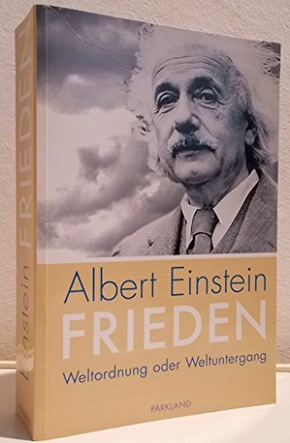 Albert Einstein Ã¼ber den Frieden: Weltordnung oder Weltuntergang?- Ãœbersetzungen der englischen und franzÃ¶sischen Originale von Will Schaber. Deutsche ... von Â«Einstein on peaceÂ» (German Edition) (9783261013842) by Nathan, Otto; Norden, Heinz