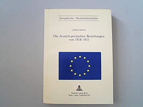 9783261014115: Die deutsch-persischen Beziehungen von 1918-1933 (Europische Hochschulschriften. Reihe III)