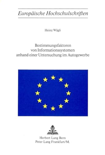 Beispielbild fr Bestimmungsfaktoren von Informationssystemen anhand einer Untersuchung im Autogewerbe. Europische Hochschulschriften ; Bd. 88 : Reihe 5, Volks- und Betriebswirtschaft. zum Verkauf von Wissenschaftliches Antiquariat Kln Dr. Sebastian Peters UG