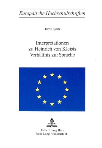 9783261014955: Interpretationen Zu Heinrich Von Kleists Verhaeltnis Zur Sprache: 110 (Europaeische Hochschulschriften / European University Studie)