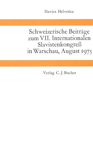 Schweizerische BeitrÃ¤ge zum VII. Internationalen Slavistenkongress in Warschau, August 1973 (Slavica Helvetica) (German Edition) (9783261015471) by Brang, Peter; Schroeder, Hildegard; Jaksche, Harald