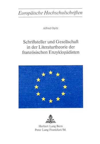 Schriftsteller und Gesellschaft in der Literaturtheorie der französischen Enzyklopädisten.