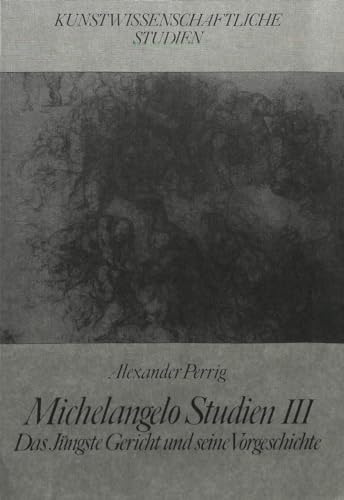 9783261017376: Michelangelo Studien III: Das Juengste Gericht Und Seine Vorgeschichte