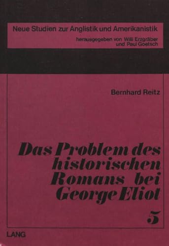 9783261017505: Das Problem Des Historischen Romans Bei George Eliot: 5 (Neue Studien Zur Anglistik Und Amerikanistik)