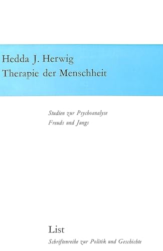 9783261018052: Therapie der Menschheit: Studien zur Psychoanalyse Freuds und Jungs (Schriftenreihe zur Politik und Geschichte) (German Edition)