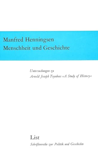 9783261018076: Menschheit Und Geschichte: Untersuchungen Zu Arnold Joseph Toynbees A Study of History: 1 (Schriftenreihe Zur Politik Und Geschichte)