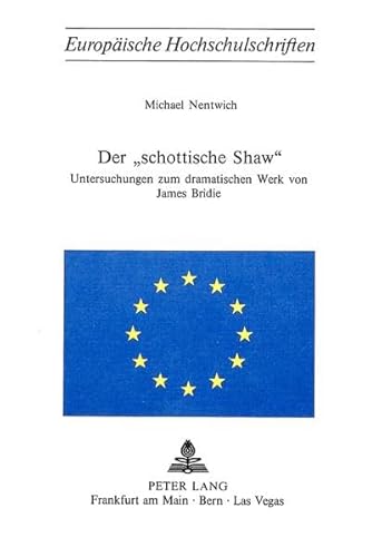 9783261018120: Der schottische Shaw: Untersuchungen zum dramatischen Werk von James Bridie: 29 (Europaeische Hochschulschriften / European University Studie)
