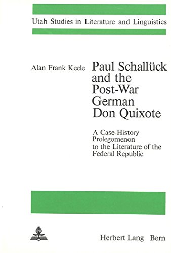 Beispielbild fr Paul Schallck and the Post-War German Don Quixote. zum Verkauf von SKULIMA Wiss. Versandbuchhandlung
