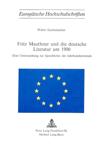 Beispielbild fr Fritz Mauthner und die deutsche Literatur um 1900. zum Verkauf von SKULIMA Wiss. Versandbuchhandlung