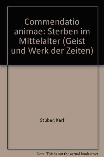 Stock image for Commendatio Animae- Sterben im Mittelalter (Z rcher Beitr ge zur Geschichtswissenschaft) (German Edition) for sale by dsmbooks