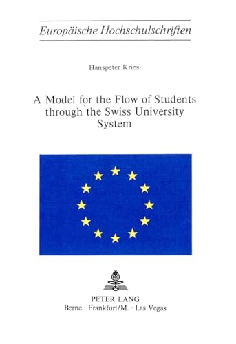 Beispielbild fr A model for the flow of students through the Swiss university system. Europische Hochschulschriften, Reihe XXII, Soziologie Bd. 21. zum Verkauf von Wissenschaftliches Antiquariat Kln Dr. Sebastian Peters UG