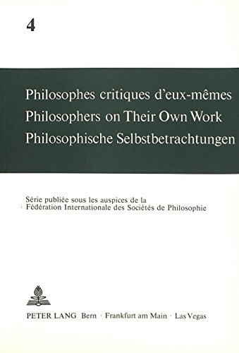 Stock image for Philosophes Critiques D'eux-mmes, Philosophers on Their Own Work, Philosophische Selbstbetrachtungen (Volume 3); (Federation Internationale des Societes de Philosophie) for sale by J. HOOD, BOOKSELLERS,    ABAA/ILAB