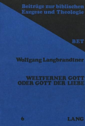 9783261022479: Weltferner Gott oder Gott der Liebe: Der Ketzerstreit in der johanneischen Kirche. Eine exegetischreligionsgeschichtliche Untersuchung mit ... Exegese und Theologie) (German Edition)